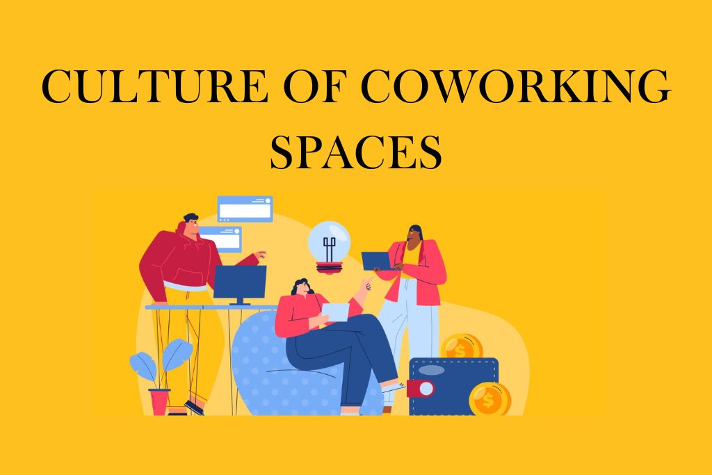 Positive Culture of Coworking Spaces